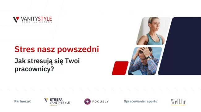 Raport Stres nasz powszedni. Jak stresują się Twoi pracownicy?